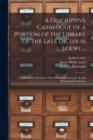 Image for A Descriptive Catalogue of a Portion of the Library of the Late Dr. Louis Loewe ... : Together With a Portrait, a Short Biography and Some Rough Bibliographical Notices