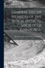 Image for General List of Members of the Royal Medical Society of Edinburgh