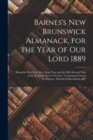 Image for Barnes&#39;s New Brunswick Almanack, for the Year of Our Lord 1889 [microform]