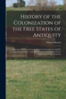 Image for History of the Colonization of the Free States of Antiquity [microform]