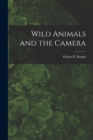 Image for Wild Animals and the Camera [microform]