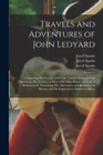 Image for Travels and Adventures of John Ledyard [microform] : Comprising His Voyage With Capt. Cook&#39;s Third and Last Expedition; His Journey on Foot 1300 Miles Round the Gulf of Bothnia to St. Petersburg; His 