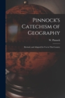 Image for Pinnock&#39;s Catechism of Geography [microform] : Revised, and Adapted for Use in This Country