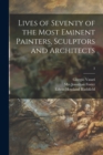 Image for Lives of Seventy of the Most Eminent Painters, Sculptors and Architects; 3