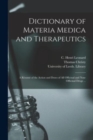 Image for Dictionary of Materia Medica and Therapeutics : a Resume of the Action and Doses of All Officinal and Non-officinal Drugs ...