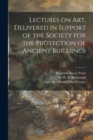 Image for Lectures on Art, Delivered in Support of the Society for the Protection of Ancient Buildings