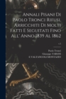 Image for Annali Pisani di Paolo Tronci Rifusi, Arricchiti di Molti Fatti E Seguitati Fino All&#39; Anno 1839 Al 1862; v.2