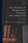 Image for On Diseases of Women and Ovarian Inflammation