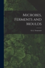 Image for Microbes, Ferments and Moulds