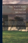 Image for The Poets and Poetry of Munster : a Selection of Irish Songs by the Poets of the Last Century. With Poetical Translations by the Late James Clarence Mangan, and the Original Music; Biographical Sketch
