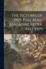 Image for The Pictures of 1909. Pall Mall Magazine Extra, May 1909