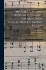 Image for The American and European Harmony, or Abingdon Collection of Sacred Musick