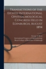 Image for Transactions of the Eighth International Ophthalmological Congress Held in Edinburgh, August 1894