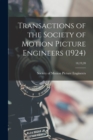Image for Transactions of the Society of Motion Picture Engineers (1924); 18,19,20