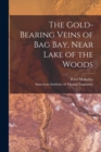 Image for The Gold-bearing Veins of Bag Bay, Near Lake of the Woods [microform]
