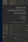 Image for Atlas of Livingston Co., Michigan : From Recent and Actual Surveys and Records