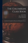 Image for The Columbian Class Book : Consisting of Geographical, Historical and Biographical Extracts