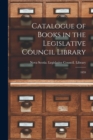 Image for Catalogue of Books in the Legislative Council Library [microform]
