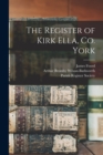Image for The Register of Kirk Ella, Co. York