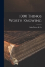 Image for 1000 Things Worth Knowing [microform]