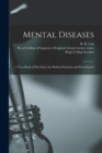 Image for Mental Diseases [electronic Resource] : a Text-book of Psychiatry for Medical Students and Practitioners