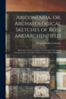 Image for Ariconensia, or, Archaeological Sketches of Ross AndArchenfield