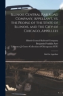 Image for Illinois Central Railroad Company, Appellant, Vs. the People of the State of Illinois, and the City of Chicago, Appellees