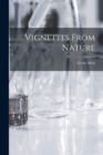 Image for Vignettes From Nature [microform]