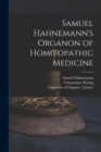 Image for Samuel Hahnemann&#39;s Organon of Homoeopathic Medicine [electronic Resource]