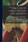 Image for The Case of Great Britain and America [microform]