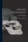 Image for Applied Physiology : a Handbook for Students of Medicine