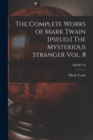 Image for The Complete Works of Mark Twain [pseud.] The Mysterious Stranger Vol. 8; EIGHT (8)