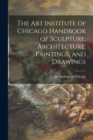 Image for The Art Institute of Chicago Handbook of Sculpture, Architecture, Paintings, and Drawings