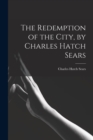 Image for The Redemption of the City, by Charles Hatch Sears