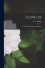Image for Flowers : Their Moral, Language, and Poetry