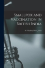 Image for Smallpox and Vaccination in British India