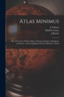 Image for Atlas Minimus : or, A New Set of Pocket Maps of Various Empires, Kingdoms, and States: With Geographical Extracts Relative to Each