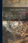 Image for Art and War; Canadian War Memorials, a Selection of the Works Executed for the Canadian War Memorials Fund to Form a Record of Canada&#39;s Part in the Great War and a Memorial to Those Canadians Who Have