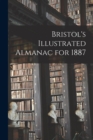 Image for Bristol&#39;s Illustrated Almanac for 1887