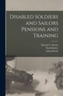 Image for Disabled Soldiers and Sailors Pensions and Training [microform]