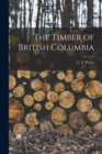 Image for The Timber of British Columbia [microform]