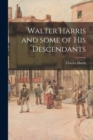 Image for Walter Harris and Some of His Descendants