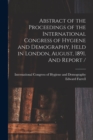 Image for Abstract of the Proceedings of the International Congress of Hygiene and Demography, Held in London, August, 1891. And Report / [microform]