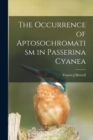 Image for The Occurrence of Aptosochromatism in Passerina Cyanea