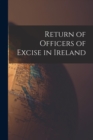 Image for Return of Officers of Excise in Ireland