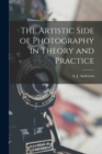 Image for The Artistic Side of Photography in Theory and Practice