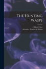 Image for The Hunting Wasps [microform]