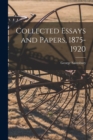 Image for Collected Essays and Papers, 1875-1920