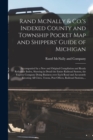 Image for Rand McNally &amp; Co.&#39;s Indexed County and Township Pocket Map and Shippers&#39; Guide of Michigan : Accompanied by a New and Original Compilation and Ready Reference Index, Showing in Detail the Entire Rail