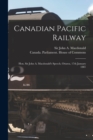 Image for Canadian Pacific Railway [microform] : Hon. Sir John A. Macdonald&#39;s Speech, Ottawa, 17th January 1881